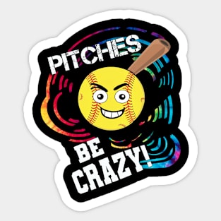 Softball Player Pitches Be Crazy Funny Sticker